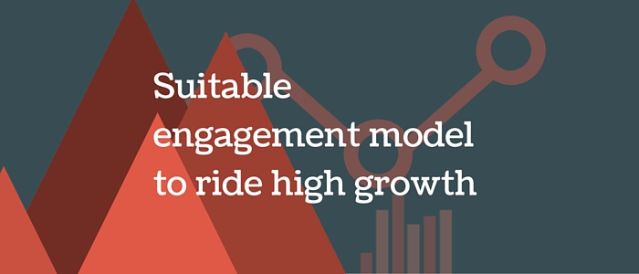 Suitable engagement model to ride high growth