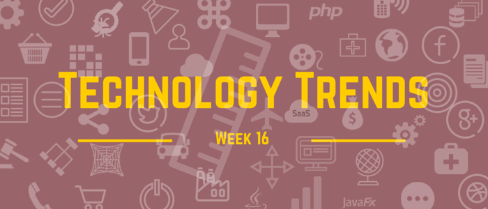 Technology trends-week-16