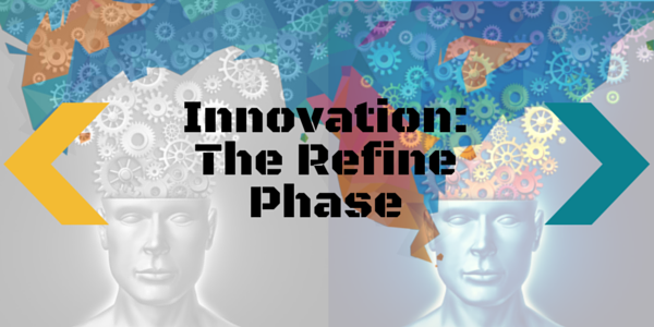 Innovation -  The Refine Phase