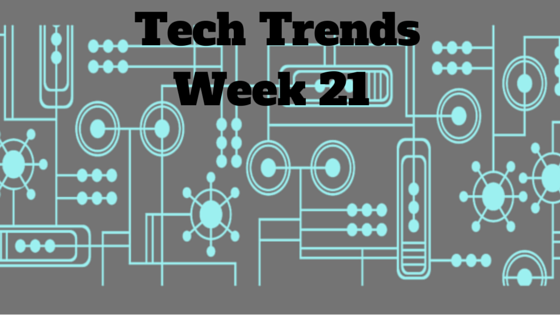 Technology Trends Week 21