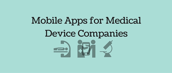 Mobile App Development for Medical Device Companies