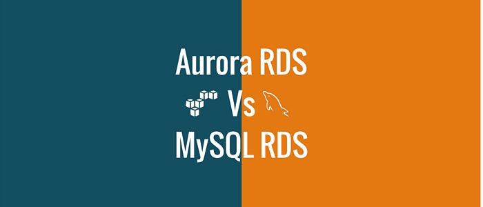 Aurora RDS vs MySQL RDS