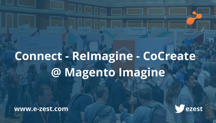 Connect-ReImagine-CoCreate @ Magento Imagine