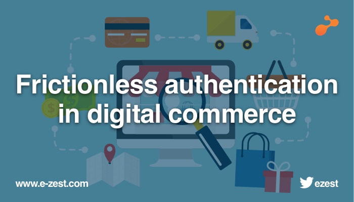 Frictionless authentication in digital commerce.jpg