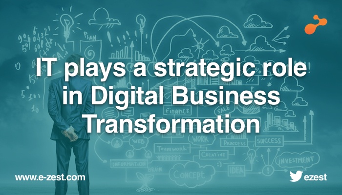IT plays a strategic role in Digital Business Transformation .jpg