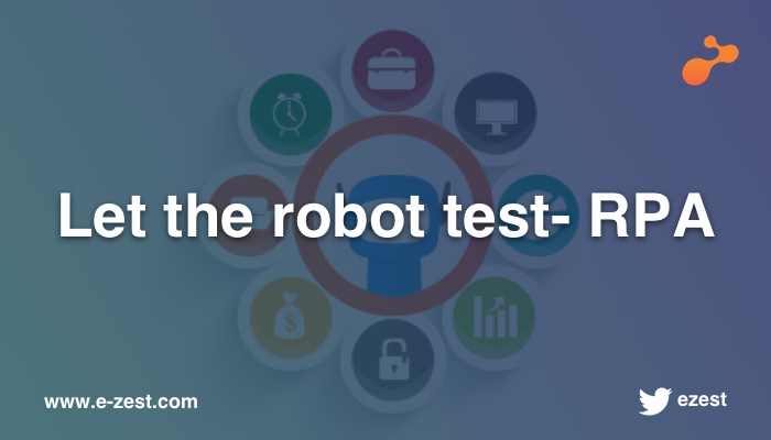 Let the robot test- RPA Let the robot test- RPA