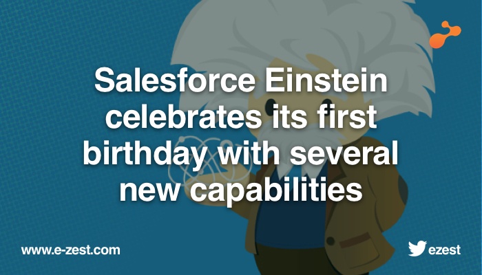 Salesforce Einstein celebrates its first birthday with several new capabilities .jpg