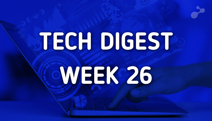 Tech Digest week 26.001.png