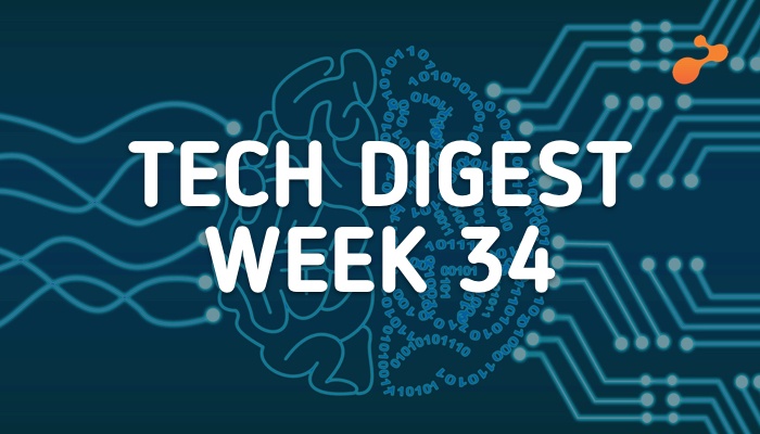 Tech digest week 34