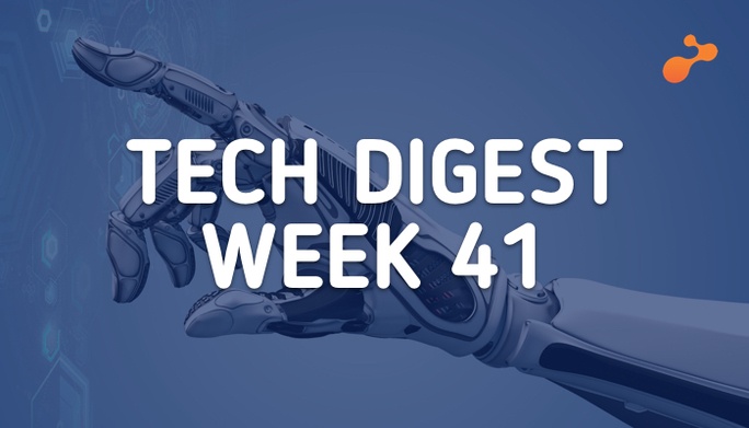 Tech digest week 41