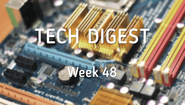 Tech digest, week 48.png
