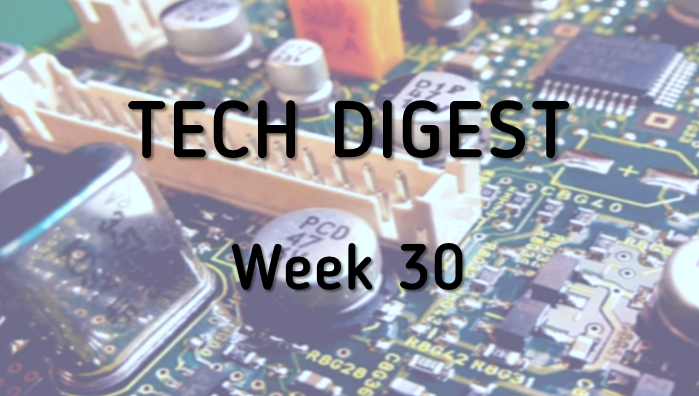 Tech_Digest_Week_30-1.png