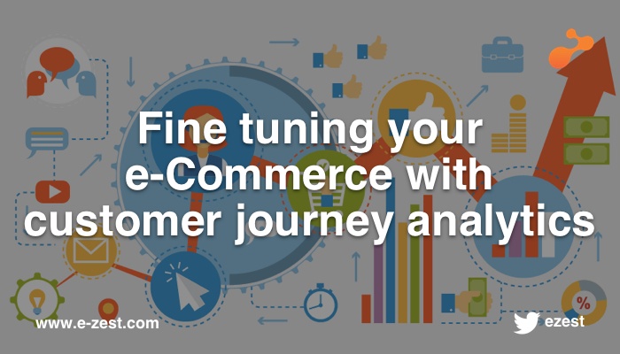 Fine tuning your e-commerce with customer journey analytics Fine tuning your e-commerce with customer journey analytics