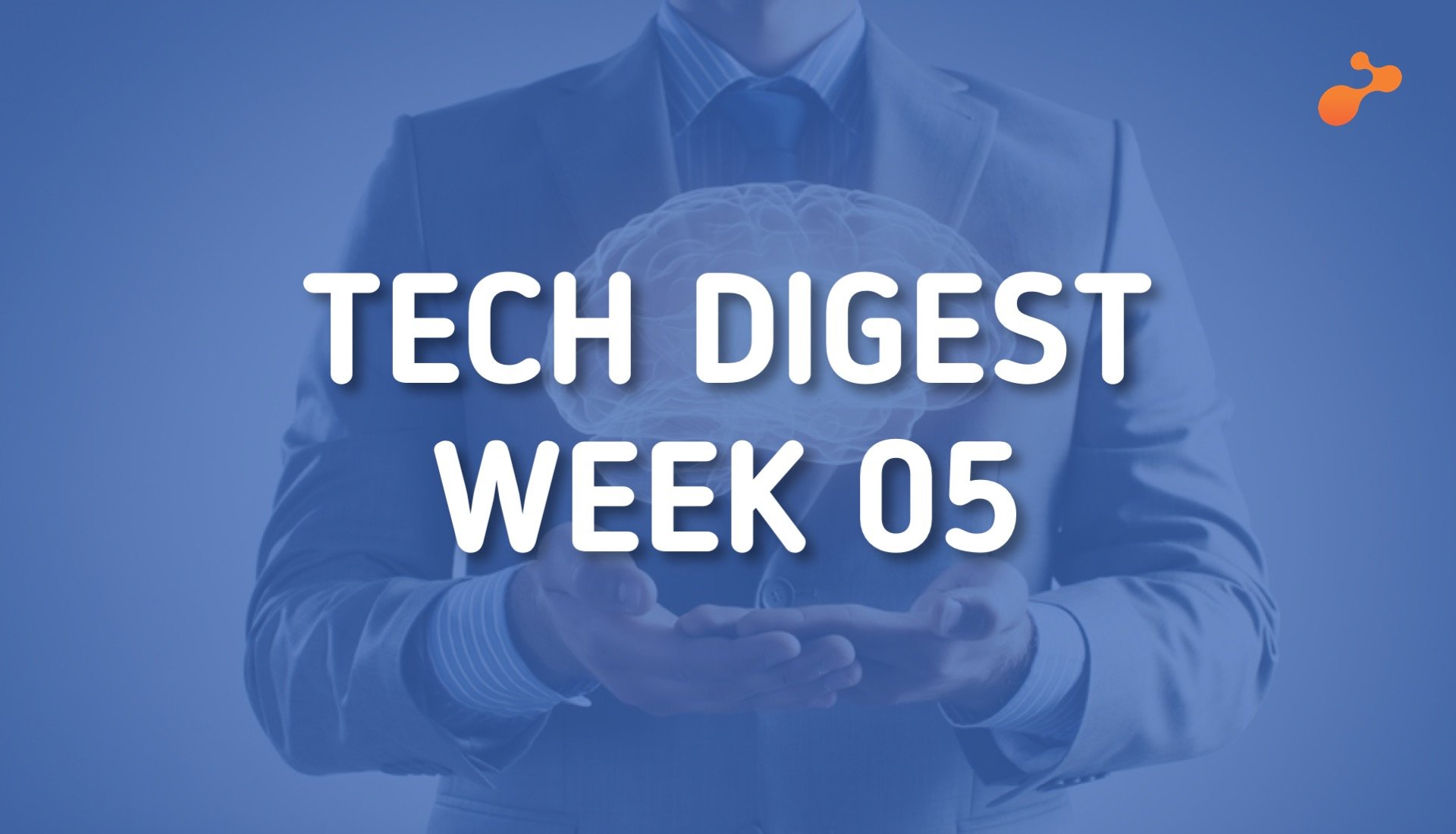 tech-digest-week-05