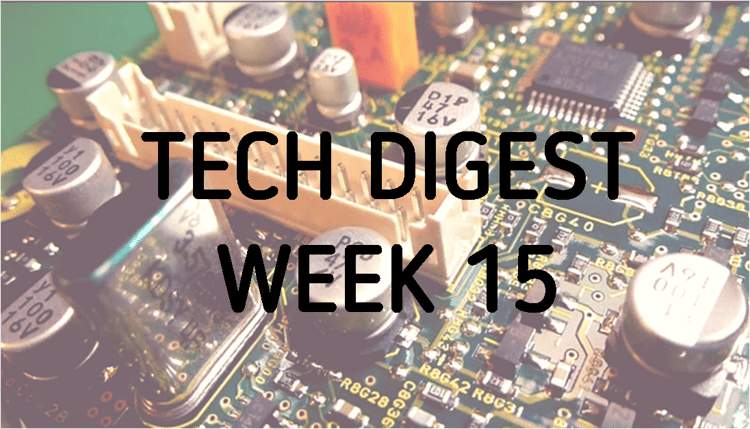 tech-digest-week-15-2017.png