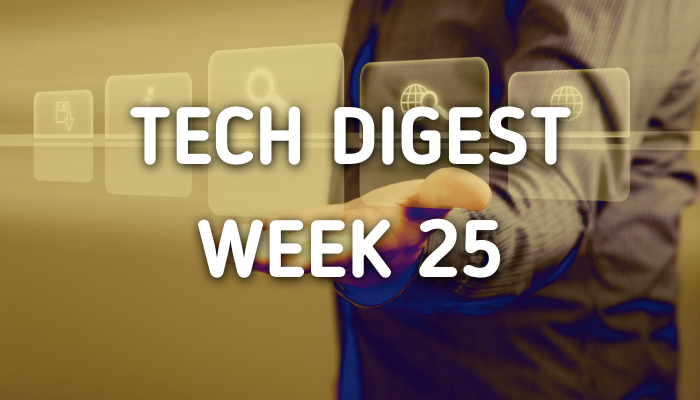 tech-digest-week25.png