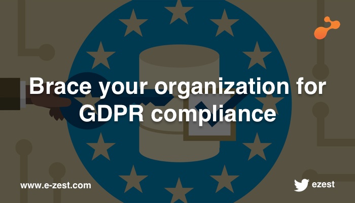Brace your organization for GDPR compliance