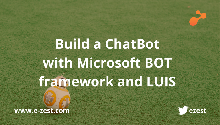 Build a ChatBot with Microsoft BOT framework and LUIS