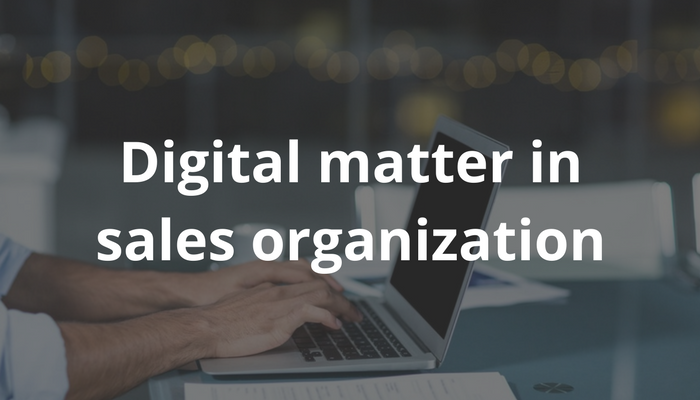 Digital matter in sales organization