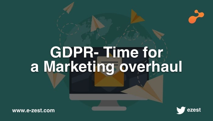 GDPR- Time for a Marketing overhaul