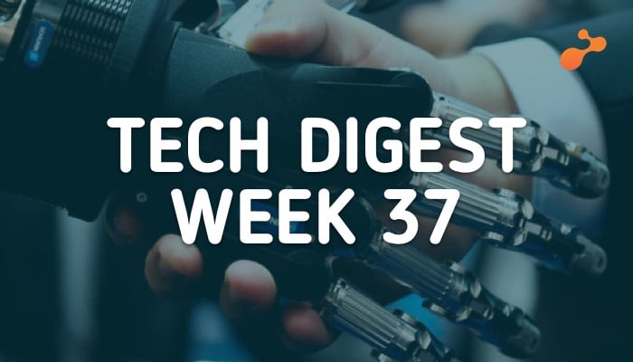 Tech stories handpicked for you- Week 37, 2018