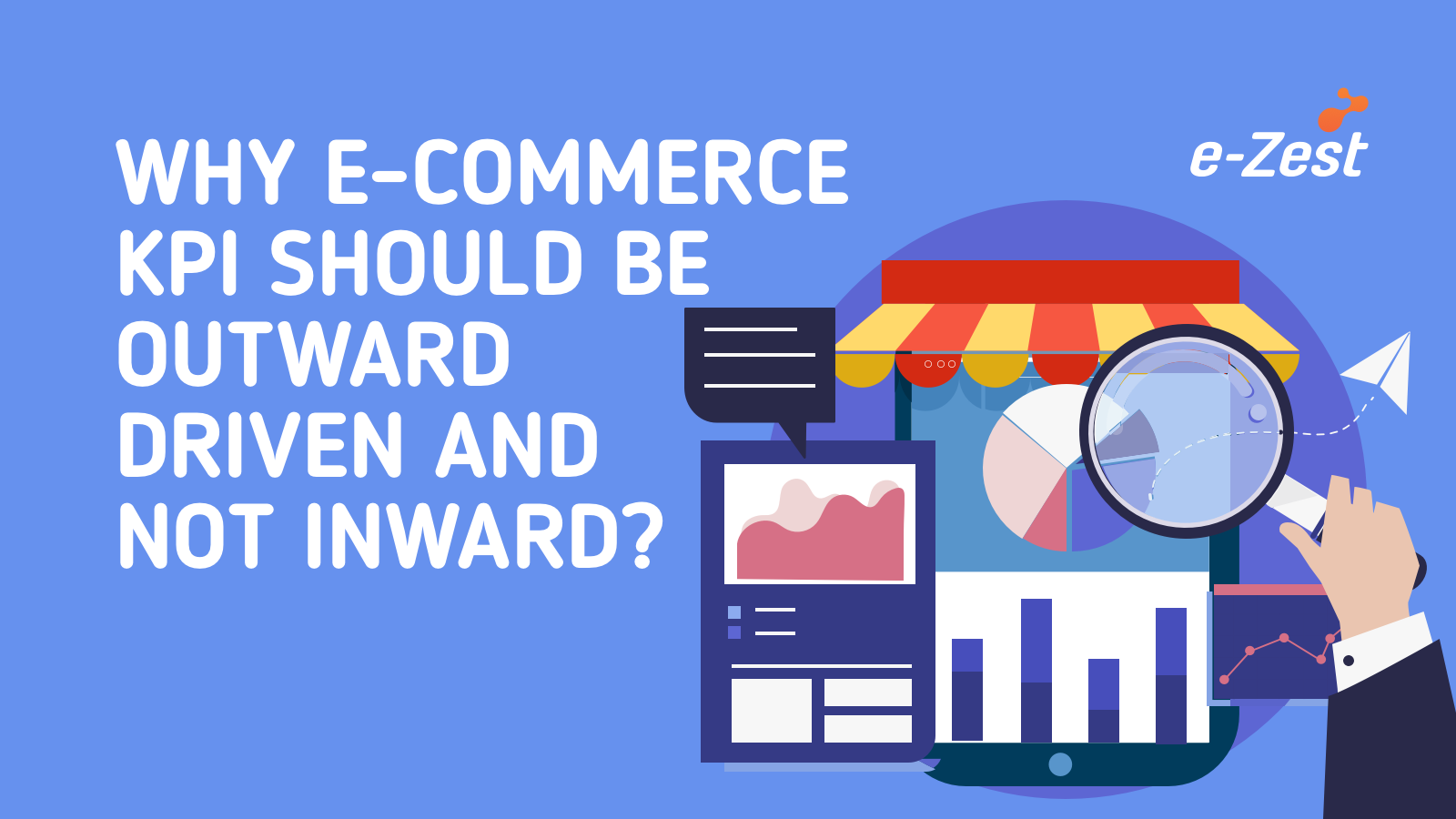 Why e-commerce KPI should be outward driven and not inward?