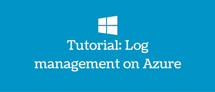 Tutorial: Log management on Azure