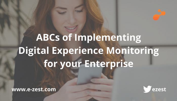 ABCs of Implementing Digital Experience Monitoring for your Enterprise