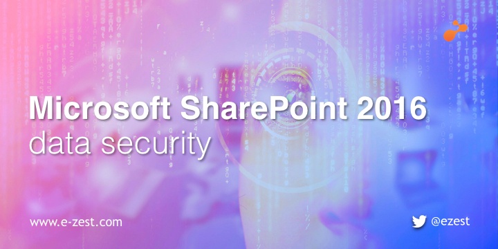 Microsoft SharePoint 2016 data security