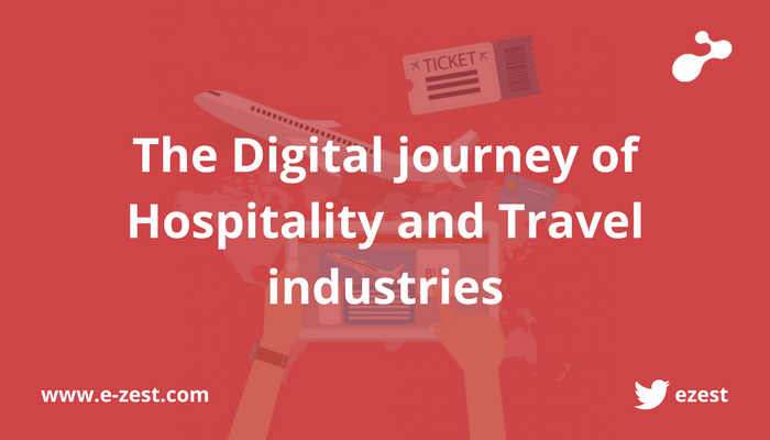 The Digital Journey of Hospitality and Travel industries